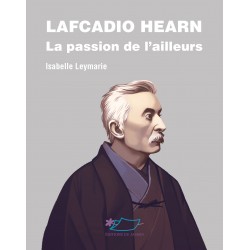 Lafcadio Hearn, la passion...
